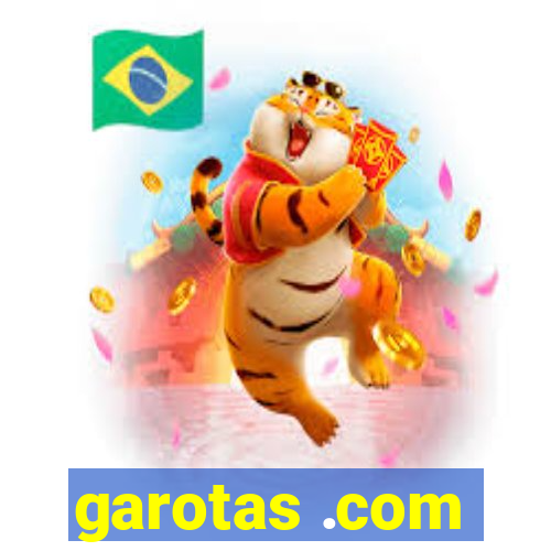 garotas .com